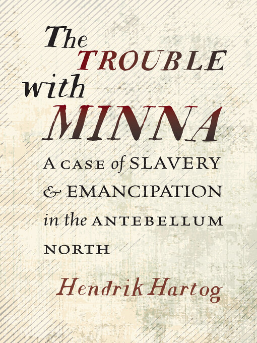 Title details for The Trouble with Minna by Hendrik Hartog - Available